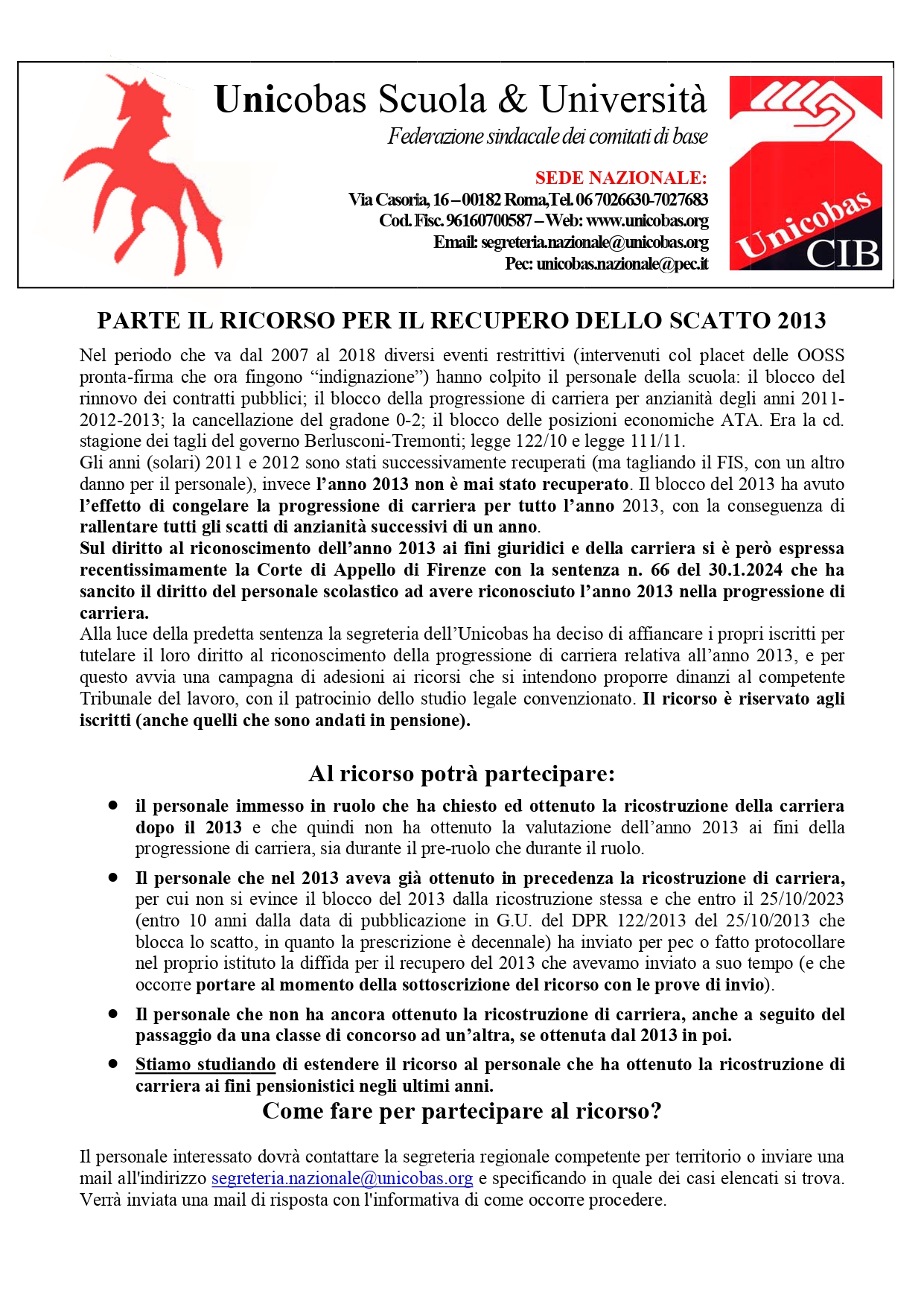la segreteria dell’Unicobas ha deciso di affiancare i propri iscritti per tutelare il loro diritto al riconoscimento della progressione di carriera relativa all’anno 2013